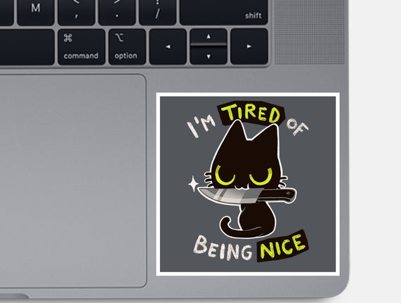Tired Of Being Nice