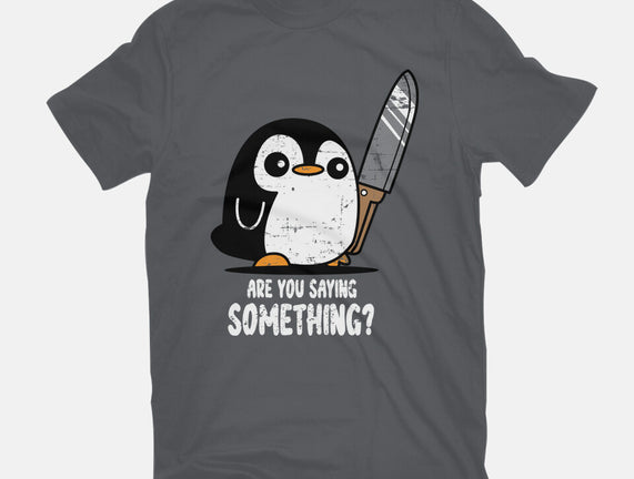 Are You Saying Something