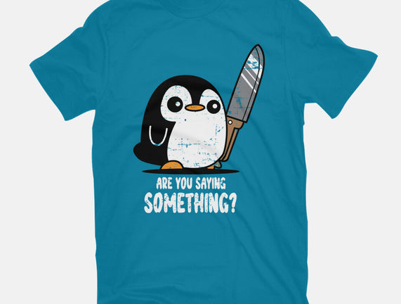 Are You Saying Something