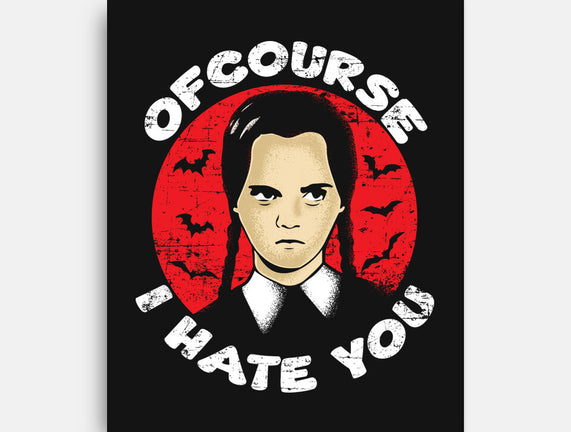 Of Course I Hate You