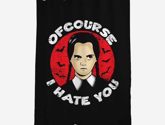Of Course I Hate You