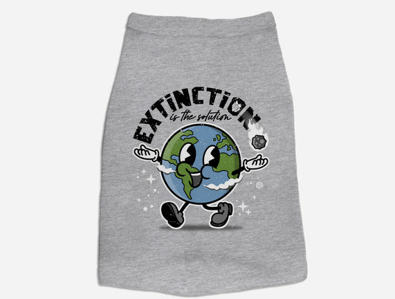 Extinction Is The Solution