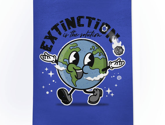 Extinction Is The Solution