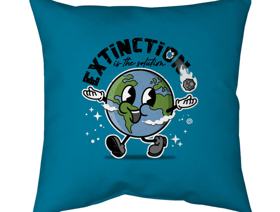 Extinction Is The Solution