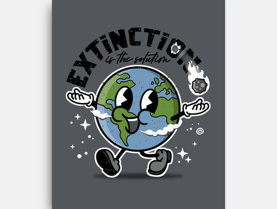 Extinction Is The Solution