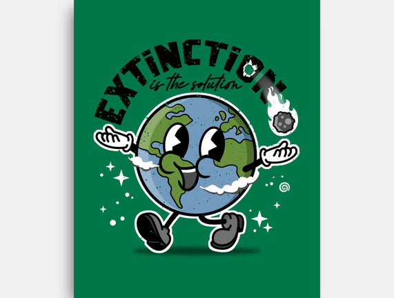 Extinction Is The Solution