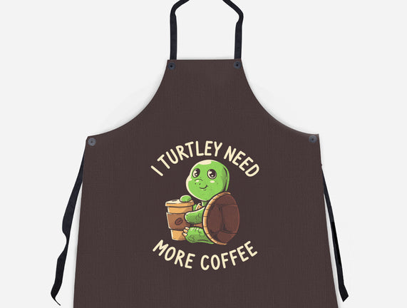 I Turtley Need More Coffee
