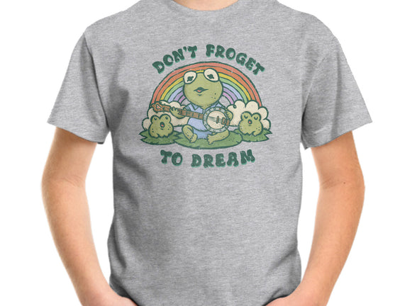 Don't Froget To Dream
