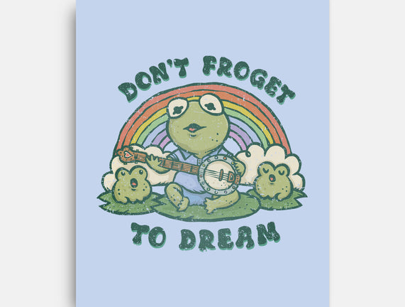 Don't Froget To Dream