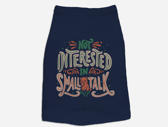 Not Interested In Small Talk