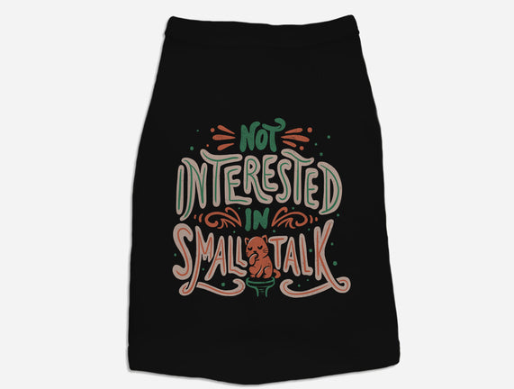 Not Interested In Small Talk
