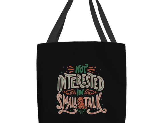 Not Interested In Small Talk