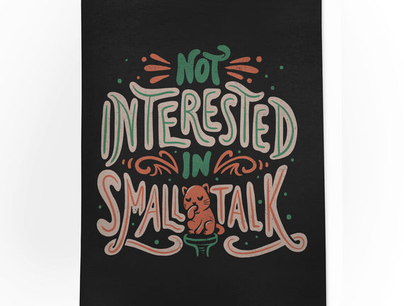Not Interested In Small Talk