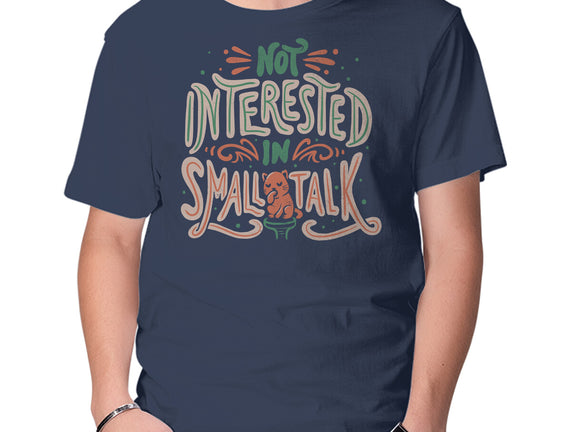 Not Interested In Small Talk