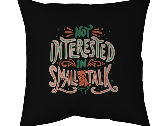 Not Interested In Small Talk