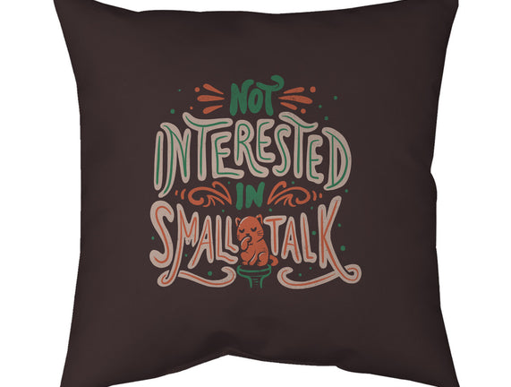 Not Interested In Small Talk