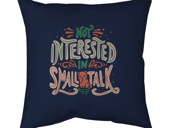 Not Interested In Small Talk