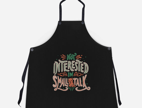 Not Interested In Small Talk