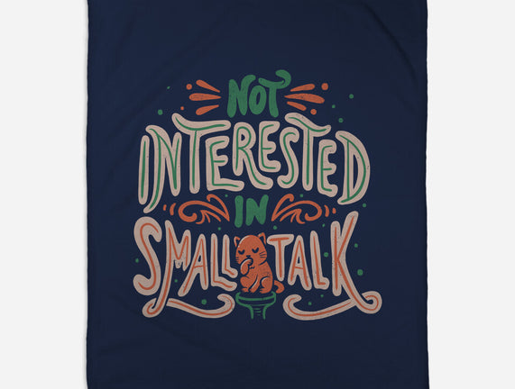 Not Interested In Small Talk