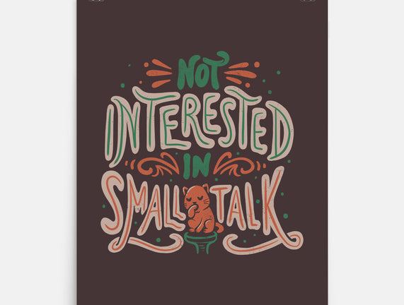 Not Interested In Small Talk