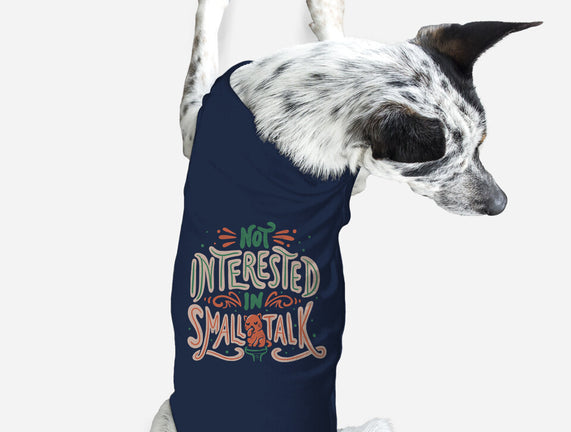 Not Interested In Small Talk
