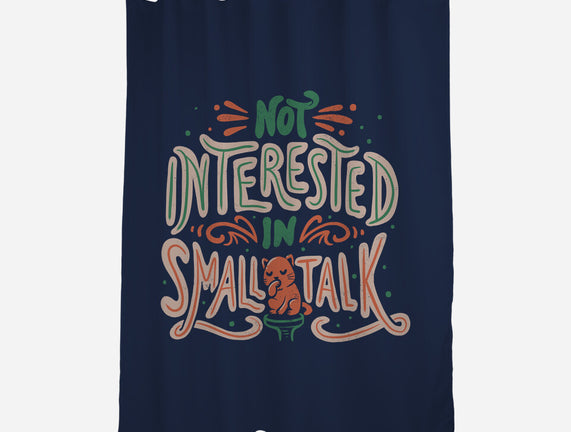 Not Interested In Small Talk