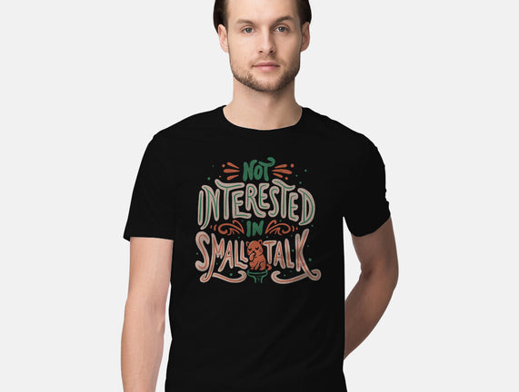 Not Interested In Small Talk