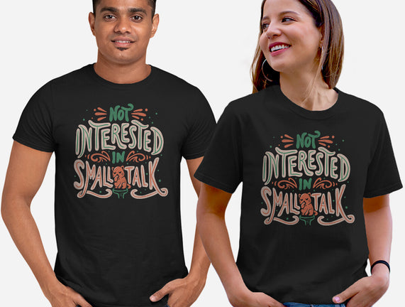 Not Interested In Small Talk