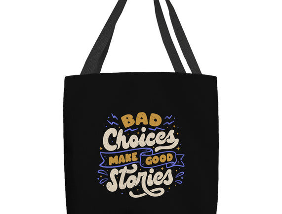 Bad Choices Make Good Stories