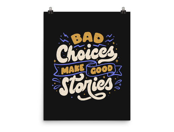 Bad Choices Make Good Stories