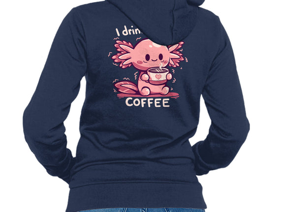 I Drink Alotl Coffee