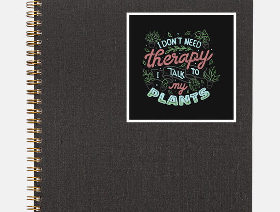 I Talk To My Plants