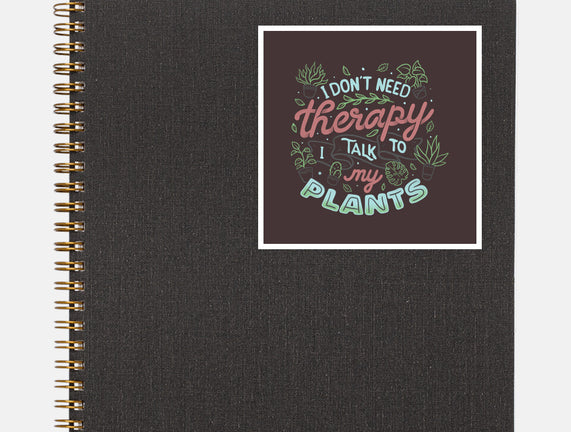 I Talk To My Plants