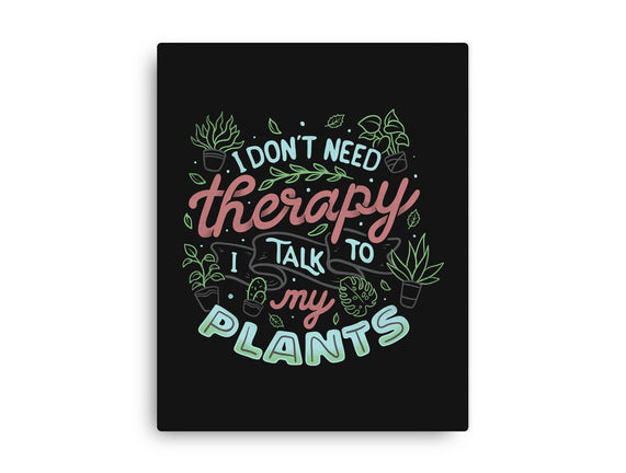 I Talk To My Plants