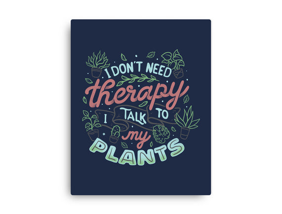 I Talk To My Plants