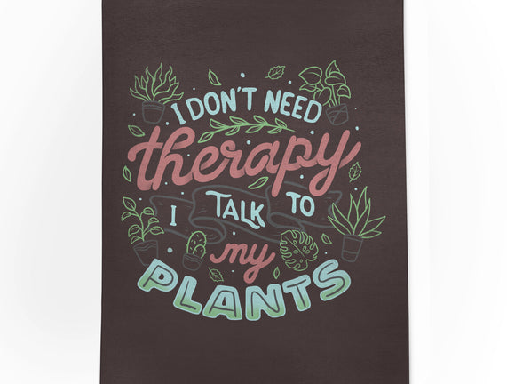 I Talk To My Plants