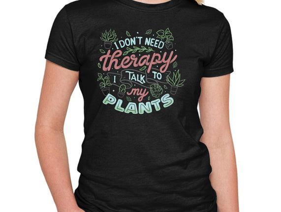 I Talk To My Plants