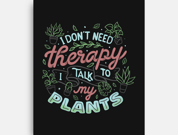 I Talk To My Plants