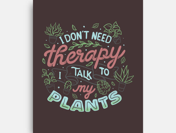 I Talk To My Plants