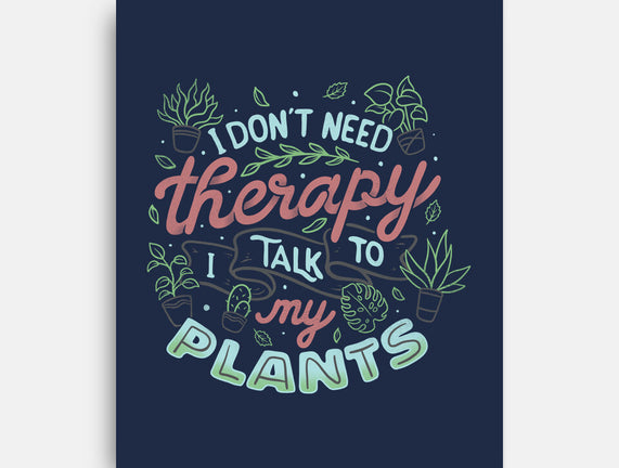 I Talk To My Plants