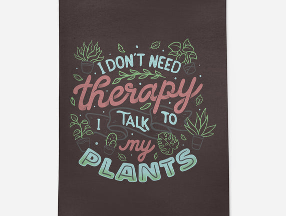 I Talk To My Plants