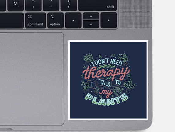 I Talk To My Plants