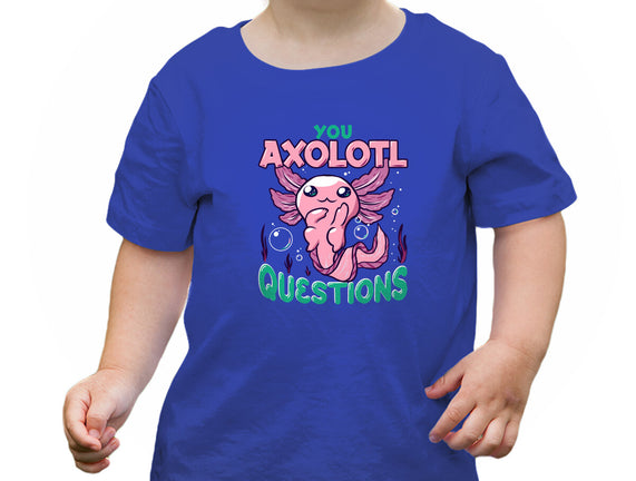 You Axolotl Questions