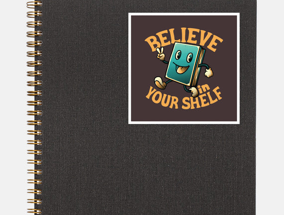 Believe In Your Shelf
