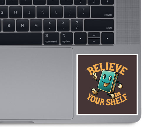 Believe In Your Shelf