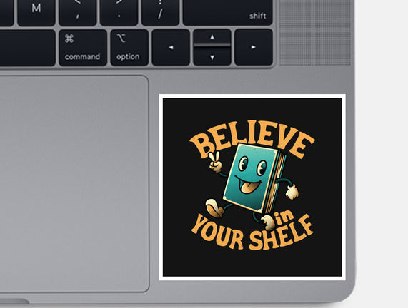 Believe In Your Shelf
