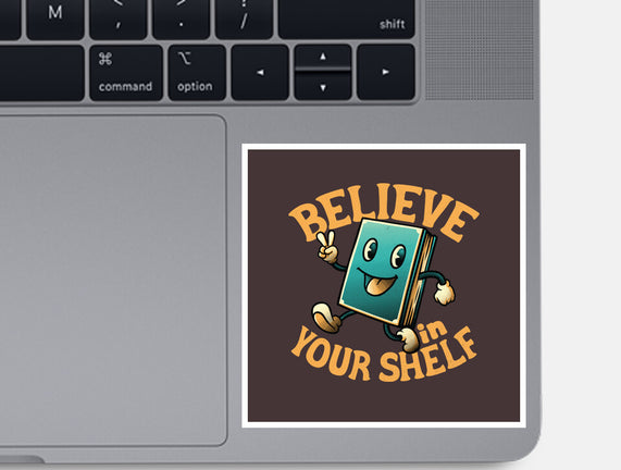 Believe In Your Shelf