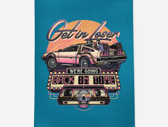Get In We're Going Back In Time