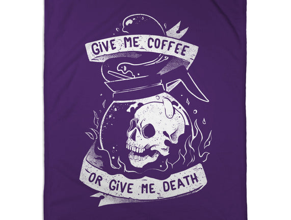 Give Me Coffee Or Give Me Death