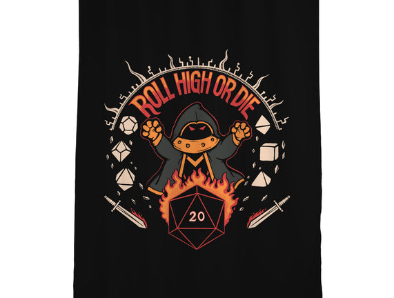 Roll High Or Die